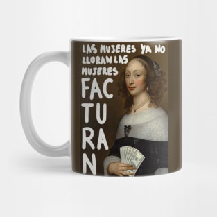 Las mujeres ya no lloran las mujeres facturan Mug